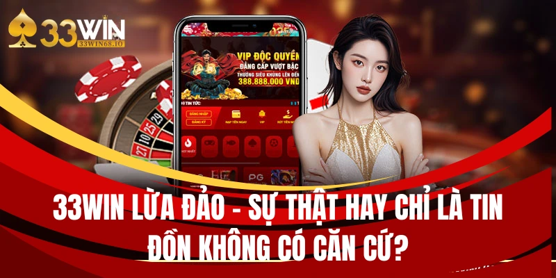33WIN lừa đảo