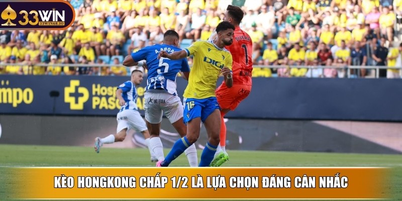 Kèo HongKong chấp 1/2 là lựa chọn đáng cân nhắc